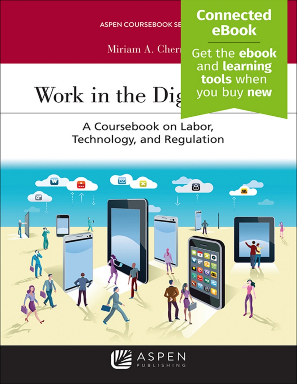 Work in the Digital Age A Coursebook on Labor, Technology, and Regulation [Connected eBook] 1st Edition â€“ PDF/EPUB Version Downloadable